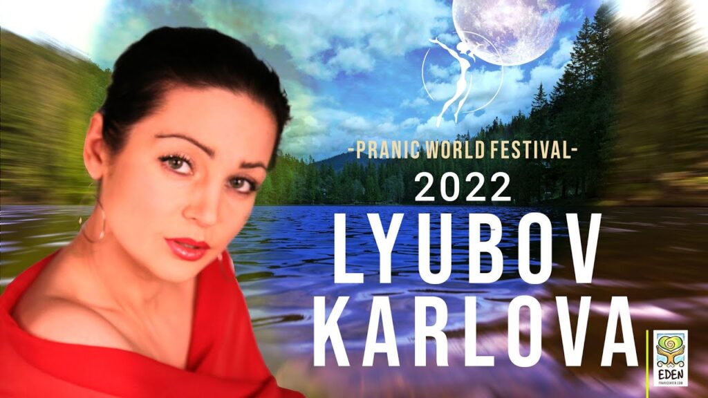 Video - Lyubov Karlova | Pranic World Festival 2022